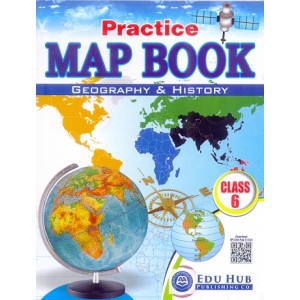 Edu Hub Practice Map Book: Geography & History (Part-6)